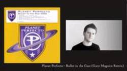 Planet Perfecto Bullet In the Gun (Refracture Remix) escucha gratis en línea.