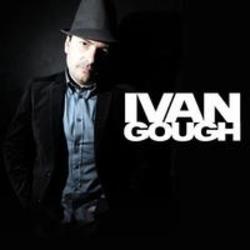 Lista de canciones de Ivan Gough - escuchar gratis en su teléfono o tableta.