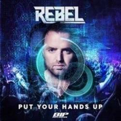 Rebel Put Your Hands Up escucha gratis en línea.