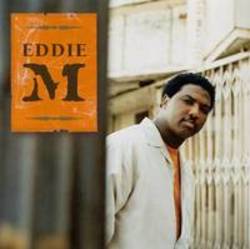 Lista de canciones de Eddie M - escuchar gratis en su teléfono o tableta.