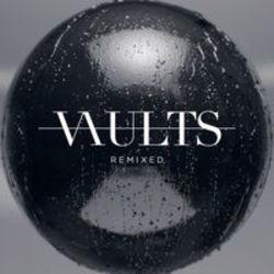 Lista de canciones de Vaults - escuchar gratis en su teléfono o tableta.