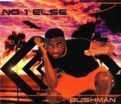 Lista de canciones de Bushman - escuchar gratis en su teléfono o tableta.