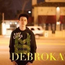 Lista de canciones de Debroka - escuchar gratis en su teléfono o tableta.