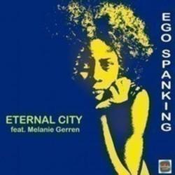Eternal City Ego Spanking (Nasty Mix) [Feat. Melanie Gerren] escucha gratis en línea.