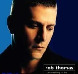 Además de la música de Wav-E, te recomendamos que escuches canciones de Rob Thomas gratis.